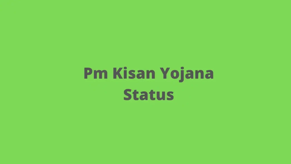 Pm Kisan Yojana Status