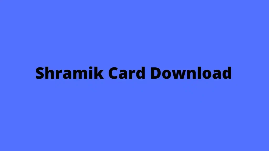 Shramik Card Download