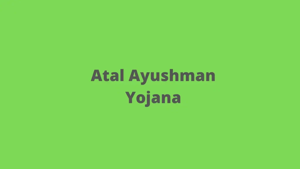 Atal Ayushman Yojana