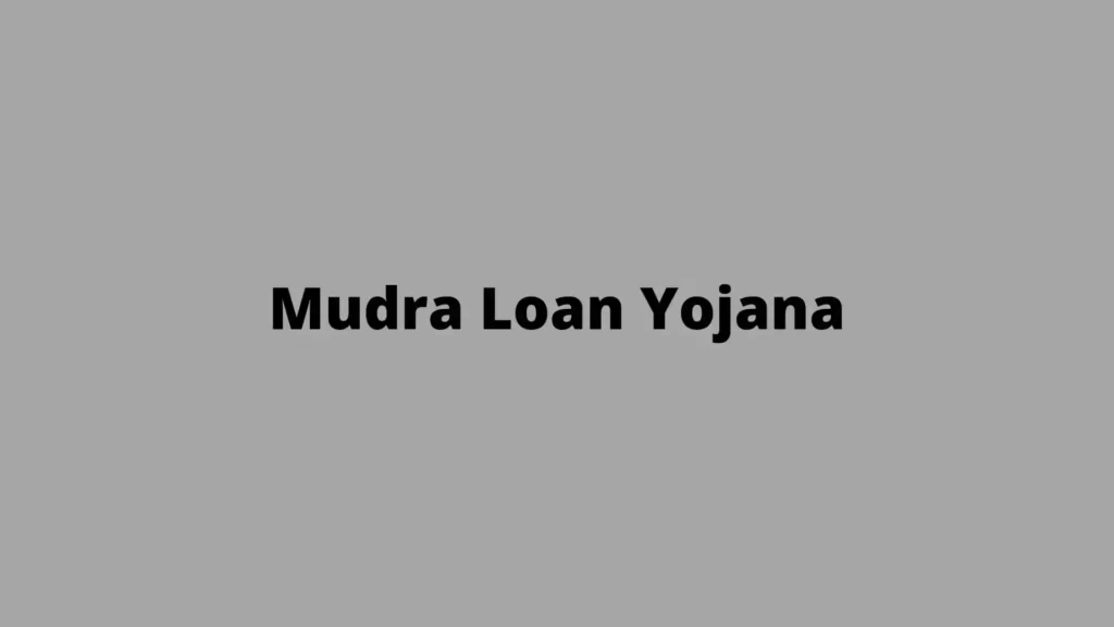 Mudra Loan Yojana